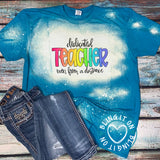 dedicated TEACHER - on Bleached Bella soft t-shirt