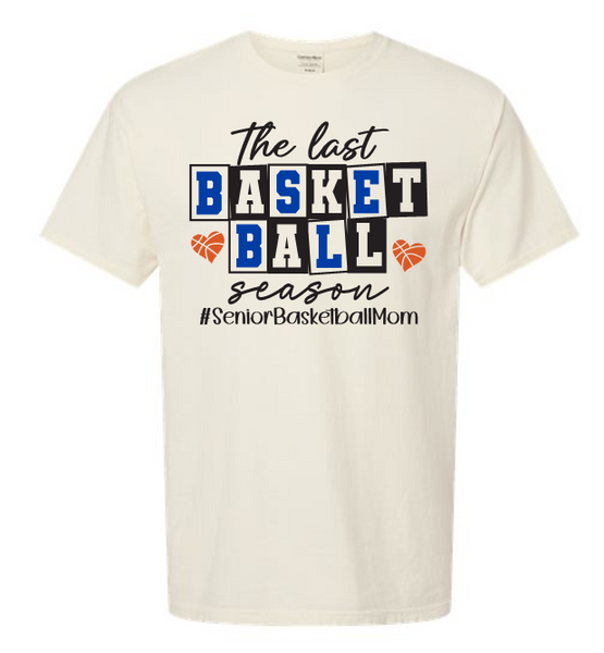 *NEW* The Last Basketball Season - Comfort Colors shirt