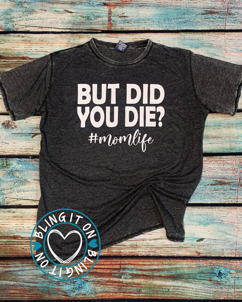But Did You Die?  on Vintage soft short sleeve shirt