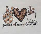 Peace~Love~Dental on white Bella